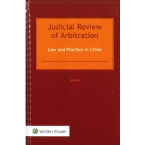 Judicial Review of Arbitration: Law and Practice in China