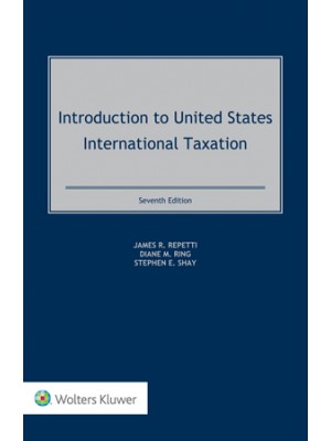 Introduction to United States International Taxation, 7th Edition