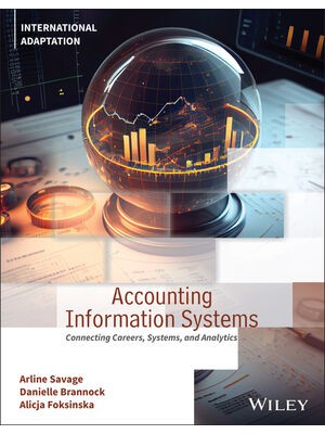 Accounting Information Systems: Connecting Careers, Systems, and Analytics, International Adaptation, 1st Edition