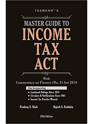 Master Guide To Income Tax Act: With Commentary on Finance (No.2) Act 2019 (29th Edition)