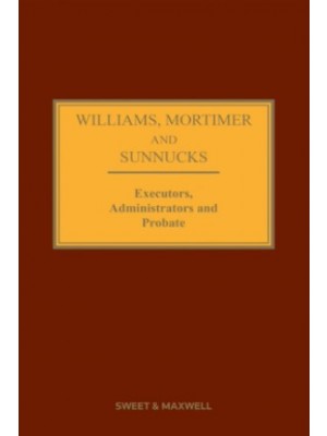 Williams, Mortimer and Sunnucks: Executors, Administrators and Probate, 22nd Edition