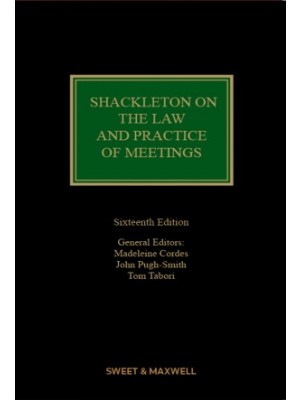 Shackleton on the Law and Practice of Meetings, 16th Edition