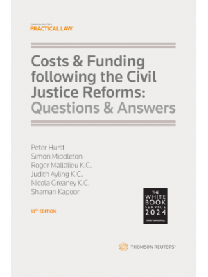 Costs & Funding following the Civil Justice Reforms: Questions & Answers, 10th Edition