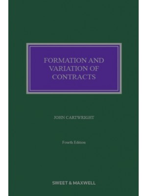 Formation and Variation of Contracts: The Agreement, Formalities, Consideration and Promissory Estoppel, 4th Edition