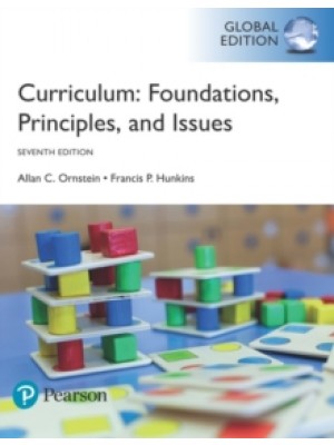 Curriculum: Foundations, Principles, and Issues, Global Edition (7th Edition)