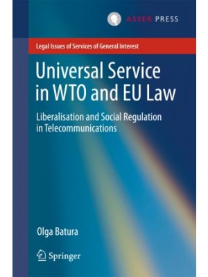 Universal Service in WTO and EU Law: Liberalisation and Social Regulation in Telecommunications