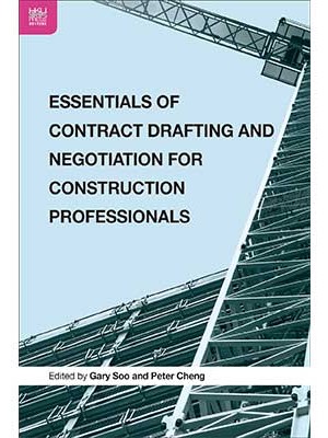Essentials of Contract Drafting and Negotiation for Construction Professionals