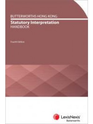 Butterworths Hong Kong Statutory Interpretation Handbook, 4th Edition