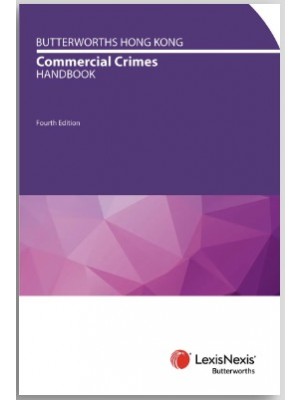 Butterworths Hong Kong Commercial Crimes Handbook, 4th Edition