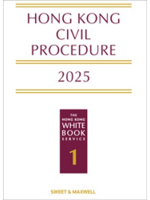 Hong Kong Civil Procedure 2025 (The Hong Kong White Book)