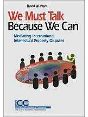 We Must Talk Because We Can: Medicating International Intellectual Property Disputes