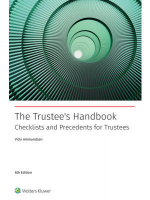 The Trustee's Handbook: Checklists and Precedents for Trustees, 6th Edition