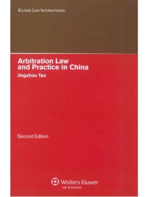 Arbitration Law and Practice in China, 2nd Edition