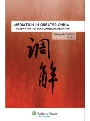 Mediation in Greater China: The New Frontier for Commercial Mediation