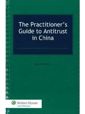 The Practitioner's Guide to Antitrust in China