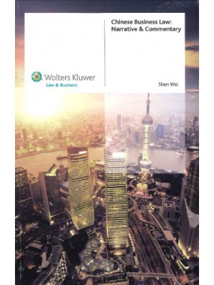 Chinese Business Law: Narrative & Commentary