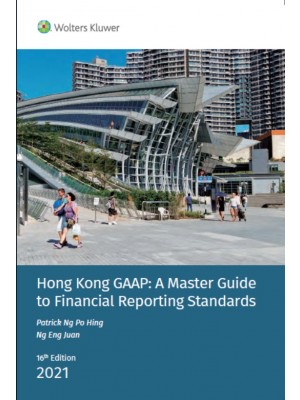 Hong Kong GAAP: A Master Guide to Financial Reporting Standards 2021