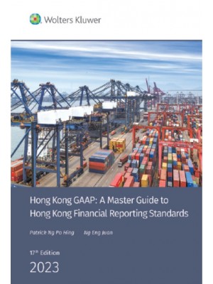 Hong Kong GAAP: A Master Guide to Financial Reporting Standards 2023 (17th Edition)