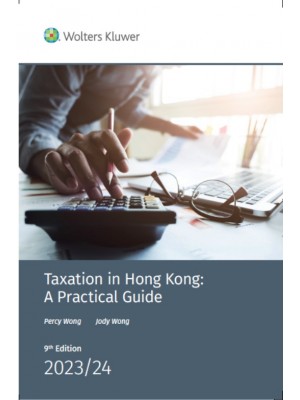 Taxation in Hong Kong: A Practical Guide 2023-2024 (9th Edition)