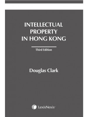 Intellectual Property in Hong Kong, 3rd Edition