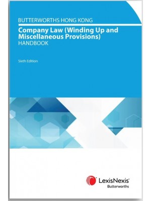 Butterworths Hong Kong Company Law (Winding-Up and Miscellaneous Provisions) Handbook, 6th Edition