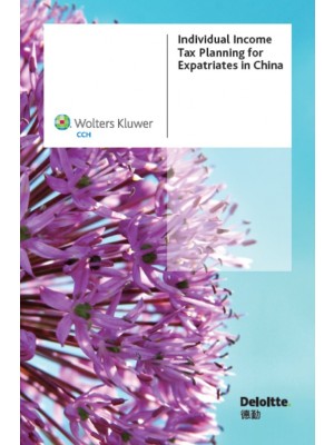 Individual Income Tax Planning for Expatriates in China, 6th Edition