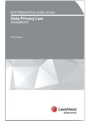 Butterworths Hong Kong Data Privacy Handbook, 3rd Edition