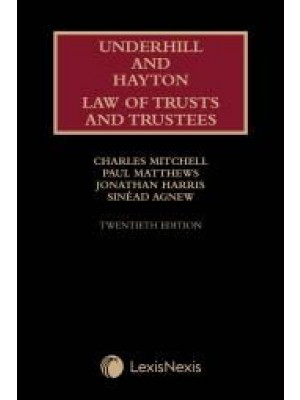 Underhill and Hayton: Law of Trusts and Trustees, 20th Edition